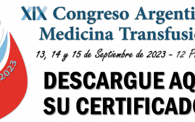 Descarga de Certificados de Asistencia y Trabajos científicos del XIX Congreso Argentino de Medicina Transfusional